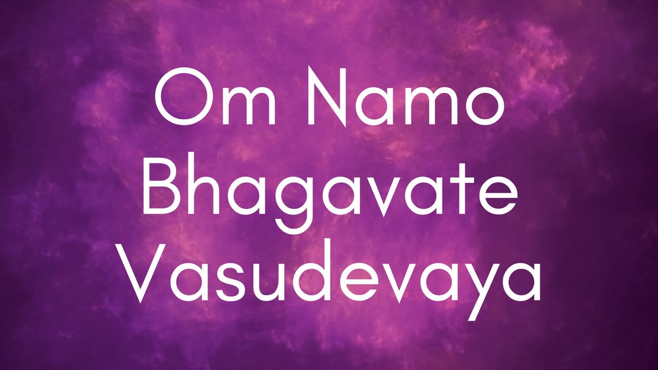 om namo bhagavate vasudevaya mantra 108 times